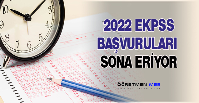2022 EKPSS başvuruları için son gün!