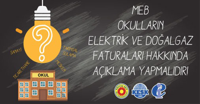 MEB Okulların Elektrik ve Doğalgaz Faturaları Hakkında Açıklama Yapmalıdır!