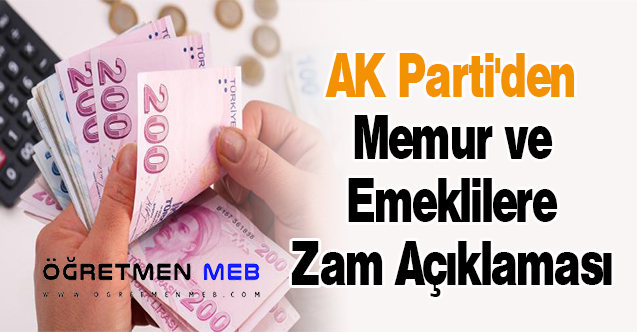 AK Parti'den Memur ve Emeklilere Zam Açıklaması