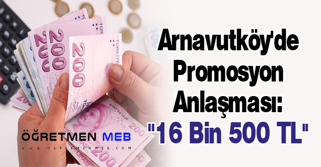 Arnavutköy'de Promosyon Anlaşması: ''16 Bin 500 TL''