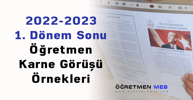 2022-2023 1. Dönem Sonu Öğretmen Karne Görüşü Örnekleri