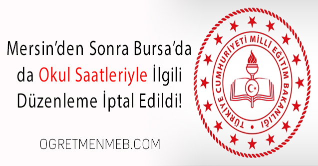 Mersin'den Sonra Bursa'da da Okul Saatleri Düzenlemesi İptal!