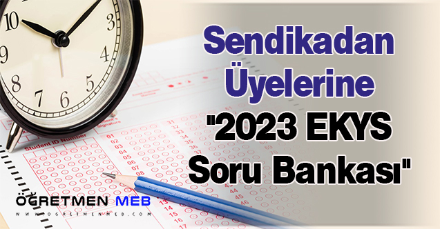 Sendikadan Üyelerine ''2023 EKYS Soru Bankası''