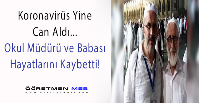 Bursa'da Okul Müdürü ve Babası Koronavirüse Yenik Düştü